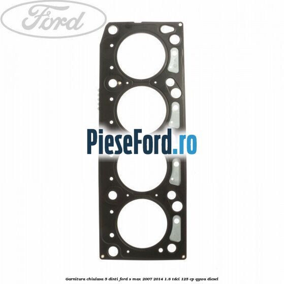 Garnitura chiulasa 5 dinti Ford S-Max 2007-2014 1.8 TDCi 125 cp QYWA diesel