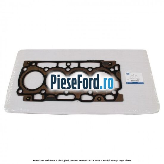 Garnitura, chiulasa 5 dinti Ford Tourneo Connect 2013-2018 1.6 TDCi 115 cp T1GA diesel