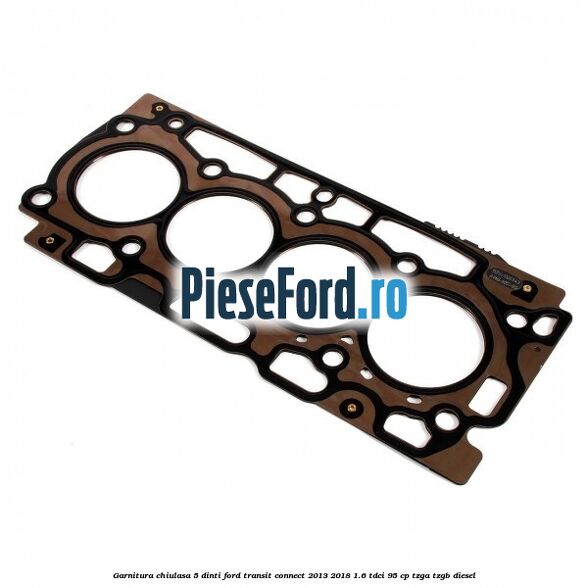Garnitura, chiulasa 5 dinti Ford Transit Connect 2013-2018 1.6 TDCi 95 cp TZGA, TZGB diesel