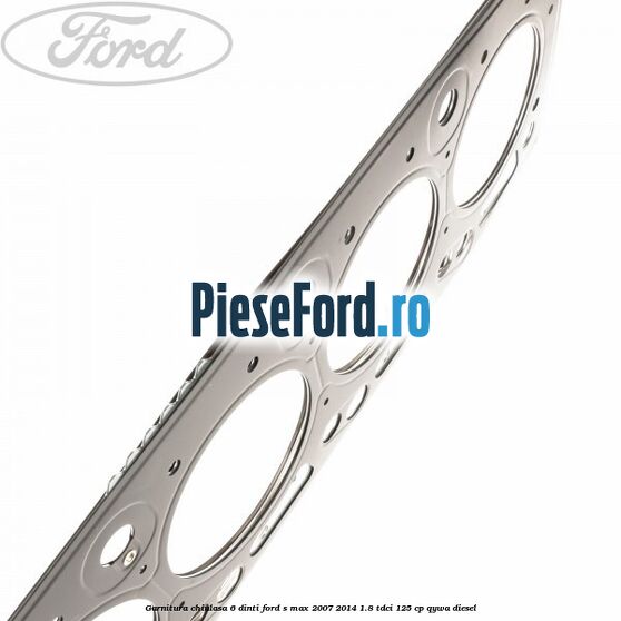 Garnitura, chiulasa 6 dinti Ford S-Max 2007-2014 1.8 TDCi 125 cp Garnitura, chiulasa 6 dinti Ford S-Max 2007-2014 1.8 TDCi 125 cp QYWA diesel