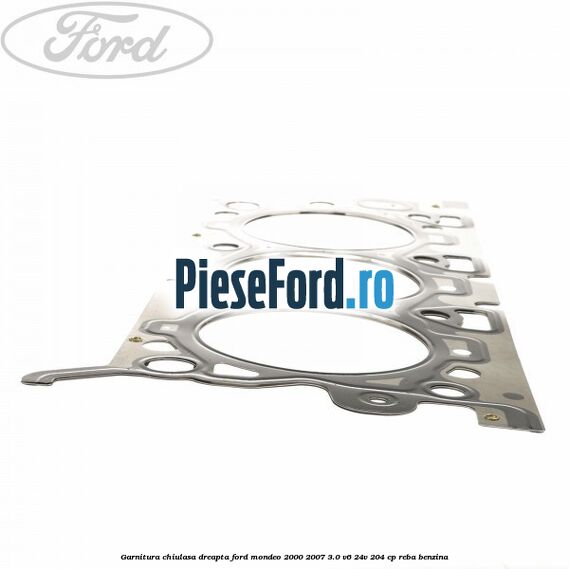 Garnitura chiulasa dreapta Ford Mondeo 2000-2007 3.0 V6 24V 204 cp REBA benzina