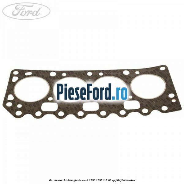 Garnitura chiulasa Ford Escort 1990-1995 1.3 60 cp J4B, J6A benzina