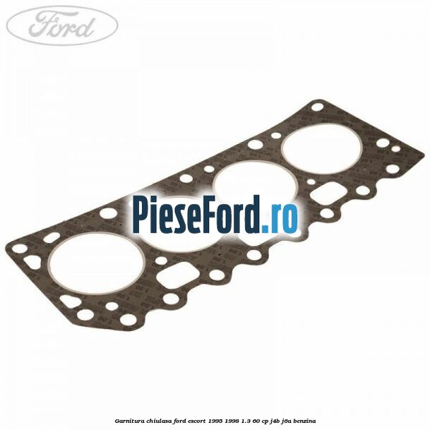 Garnitura chiulasa Ford Escort 1995-1998 1.3 60 cp J4B, J6A benzina