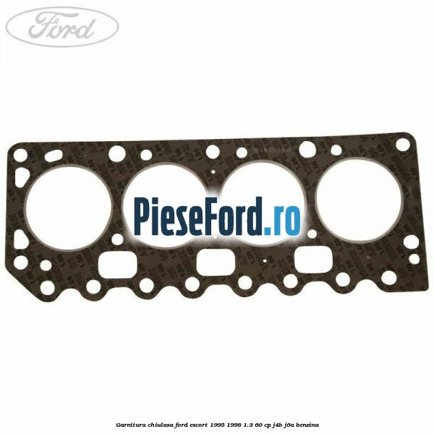 Garnitura chiulasa Ford Escort 1995-1998 1.3 60 cp J4B, J6A benzina