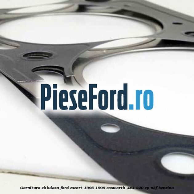 Garnitura chiulasa Ford Escort 1995-1998 Cosworth 4x4 220 cp N5F benzina