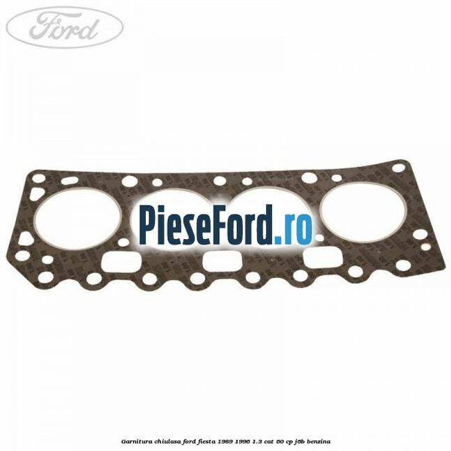Garnitura chiulasa Ford Fiesta 1989-1996 1.3 CAT 60 cp J6B benzina