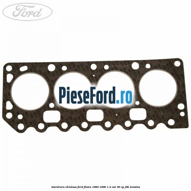 Garnitura chiulasa Ford Fiesta 1989-1996 1.3 CAT 60 cp J6B benzina