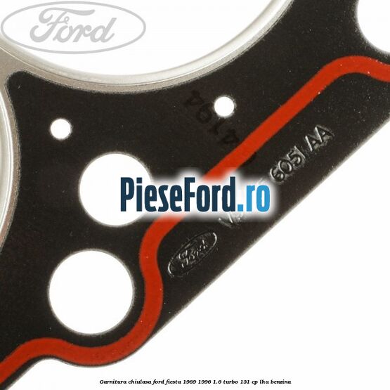 Garnitura chiulasa Ford Fiesta 1989-1996 1.6 Turbo 131 cp LHA benzina