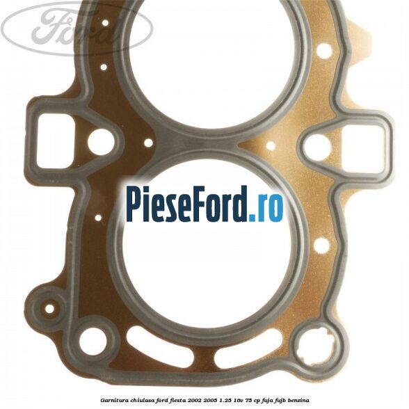 Garnitura chiulasa Ford Fiesta 2002-2005 1.25 16V 75 cp FUJA, FUJB benzina