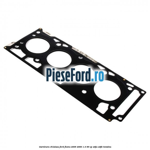 Garnitura chiulasa Ford Fiesta 2005-2008 1.3 69 cp A9JA, A9JB benzina