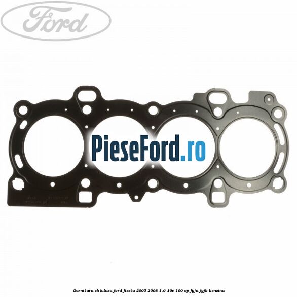 Garnitura chiulasa Ford Fiesta 2005-2008 1.6 16V 100 cp FYJA, FYJB benzina