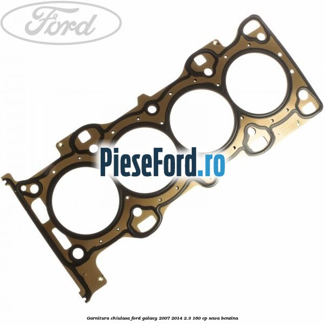 Garnitura chiulasa Ford Galaxy 2007-2014 2.3 160 cp SEWA benzina