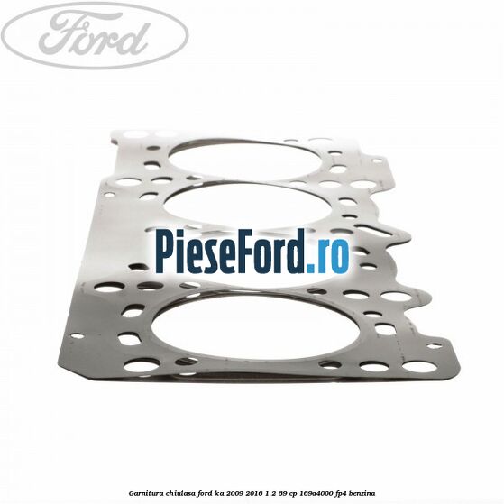 Garnitura chiulasa Ford Ka 2009-2016 1.2 69 cp 169A4000, FP4 benzina