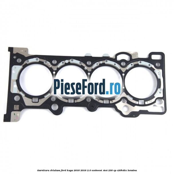 Garnitura chiulasa Ford Kuga 2016-2018 2.0 EcoBoost 4x4 230 cp C20HDTX benzina