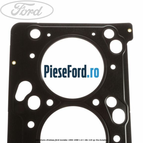 Garnitura chiulasa Ford Mondeo 1993-1996 1.8 i 16V 115 cp RKA benzina