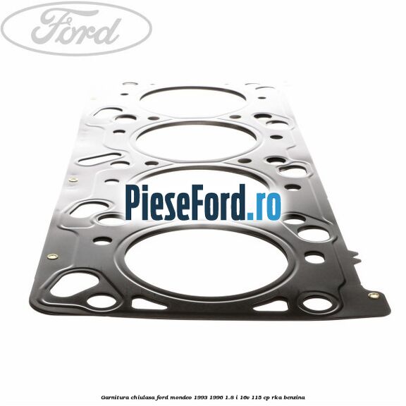 Garnitura chiulasa Ford Mondeo 1993-1996 1.8 i 16V 115 cp RKA benzina
