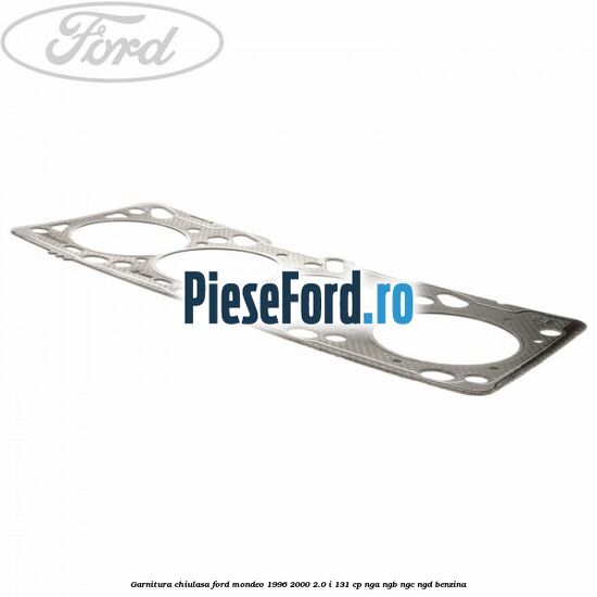 Garnitura, chiulasa Ford Mondeo 1996-2000 2.0 i 131 cp NGA, NGB, NGC, NGD benzina