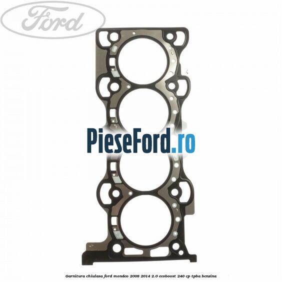 Garnitura chiulasa Ford Mondeo 2008-2014 2.0 EcoBoost 240 cp TPBA benzina