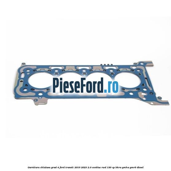 Garnitura chiulasa grad 4 Ford Transit 2019-2023 2.0 EcoBlue RWD 130 cp BKRA, YMHA, YMR6 diesel