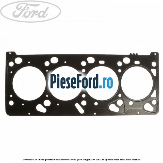 Garnitura chiulasa pentru motor reconditionat Ford Cougar 2.0 16V 131 cp EDBA, EDBB, EDBC, EDBD benzina