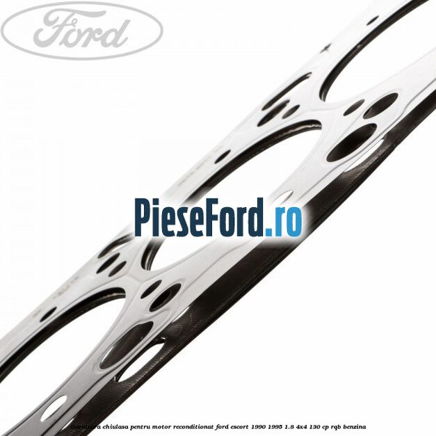Garnitura chiulasa pentru motor reconditionat Ford Escort 1990-1995 1.8 4x4 130 cp RQB benzina