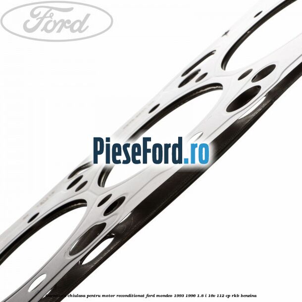 Garnitura chiulasa pentru motor reconditionat Ford Mondeo 1993-1996 1.8 i 16V 112 cp RKB benzina