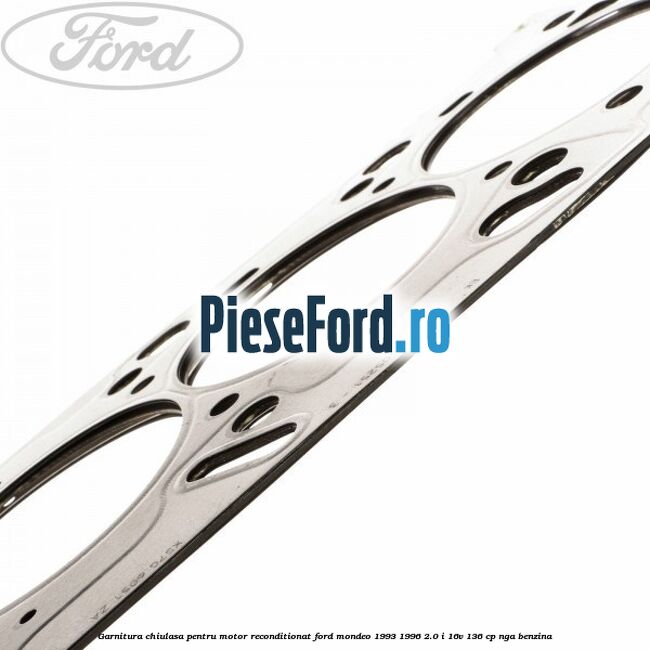 Garnitura chiulasa pentru motor reconditionat Ford Mondeo 1993-1996 2.0 i 16V 136 cp NGA benzina