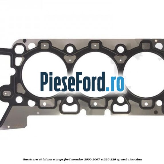 Garnitura chiulasa stanga Ford Mondeo 2000-2007 ST220 226 cp MEBA benzina