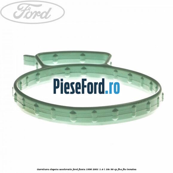 Garnitura clapeta acceleratie Ford Fiesta 1996-2001 1.4 i 16V 90 cp FHA, FHE benzina