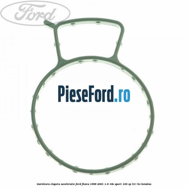 Garnitura clapeta acceleratie Ford Fiesta 1996-2001 1.6 16V Sport 103 cp L1T, L1V benzina