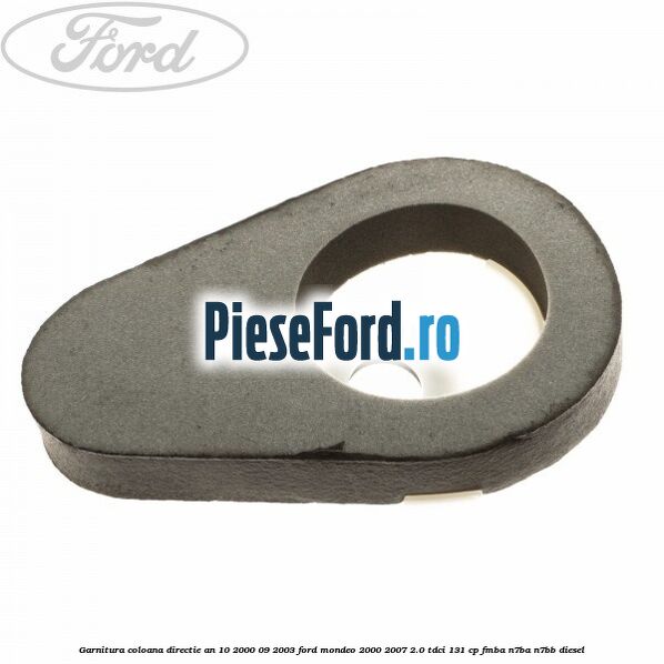 Garnitura coloana directie an 10/2000-09/2003 Ford Mondeo 2000-2007 2.0 TDCi 131 cp FMBA, N7BA, N7BB diesel