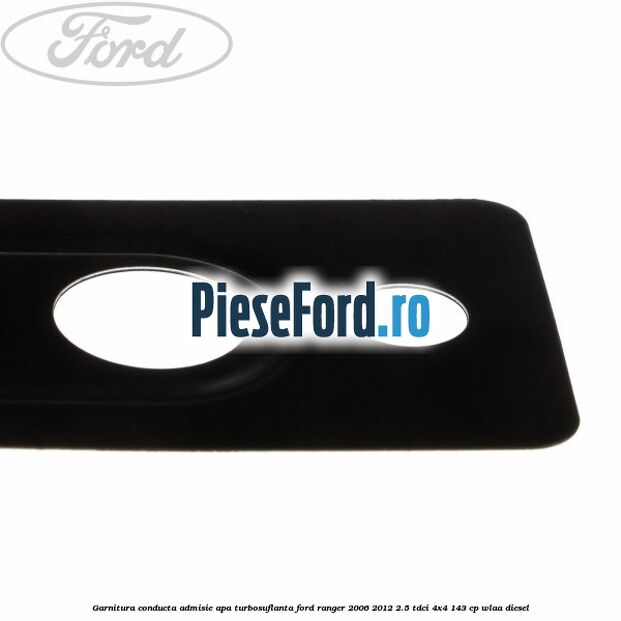 Garnitura conducta admisie apa turbosuflanta Ford Ranger 2006-2012 2.5 TDCi 4x4 143 cp WLAA diesel