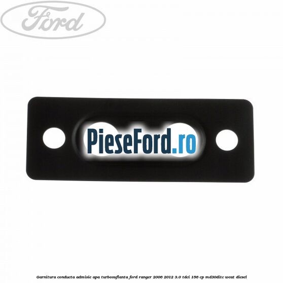 Garnitura conducta admisie apa turbosuflanta Ford Ranger 2006-2012 3.0 TDCi 156 cp MD30DITC, WEAT diesel