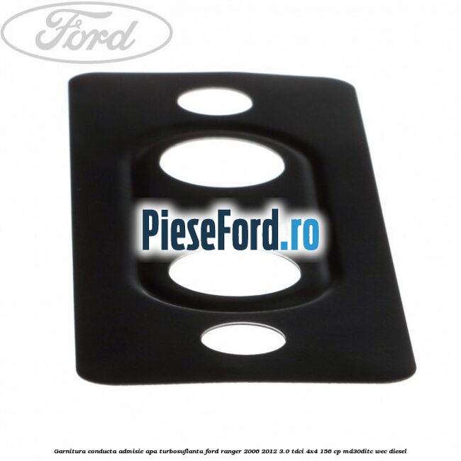 Garnitura conducta admisie apa turbosuflanta Ford Ranger 2006-2012 3.0 TDCi 4x4 156 cp MD30DITC, WEC diesel