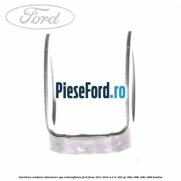 Garnitura conducta alimentare apa turbosuflanta Ford Focus 2011-2014 2.0 ST 250 cp R9DA, R9DB, R9DC, R9DD benzina