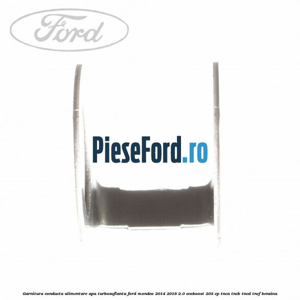 Garnitura conducta alimentare apa turbosuflanta Ford Mondeo 2014-2018 2.0 EcoBoost 203 cp TNCA, TNCB, TNCD, TNCF benzina