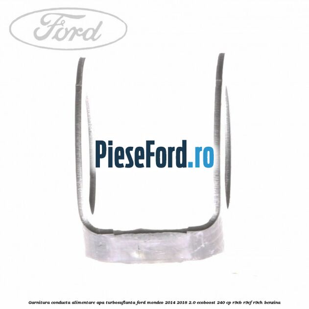 Garnitura conducta alimentare apa turbosuflanta Ford Mondeo 2014-2018 2.0 EcoBoost 240 cp R9CB, R9CF, R9CH benzina