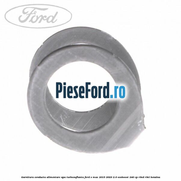 Garnitura conducta alimentare apa turbosuflanta Ford S-Max 2015-2023 2.0 EcoBoost 240 cp R9CD, R9CI benzina
