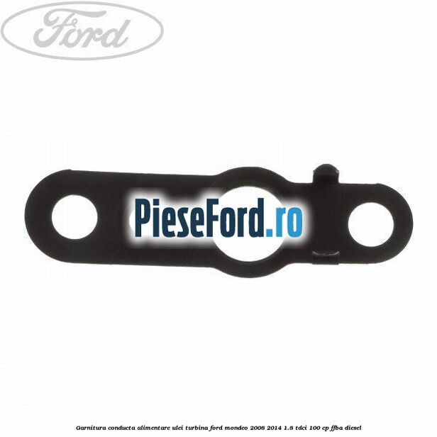 Garnitura conducta alimentare ulei turbina Ford Mondeo 2008-2014 1.8 TDCi 100 cp FFBA diesel