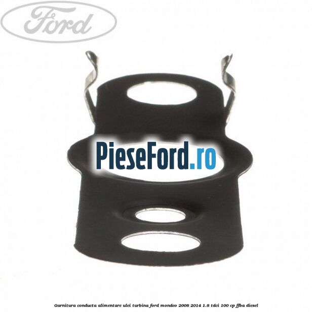 Garnitura conducta alimentare ulei turbina Ford Mondeo 2008-2014 1.8 TDCi 100 cp FFBA diesel