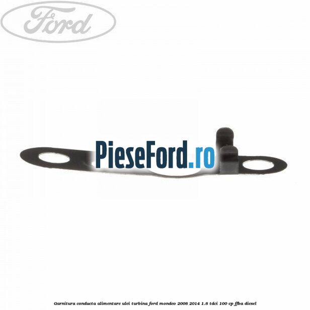 Garnitura conducta alimentare ulei turbina Ford Mondeo 2008-2014 1.8 TDCi 100 cp FFBA diesel
