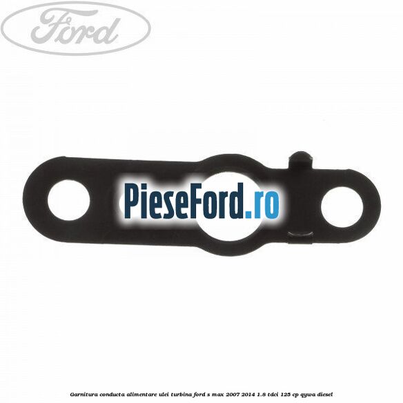 Garnitura conducta alimentare ulei turbina Ford S-Max 2007-2014 1.8 TDCi 125 cp