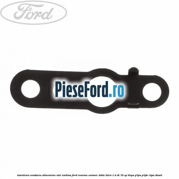 Garnitura conducta alimentare ulei turbina Ford Tourneo Connect 2002-2014 1.8 Di 75 cp