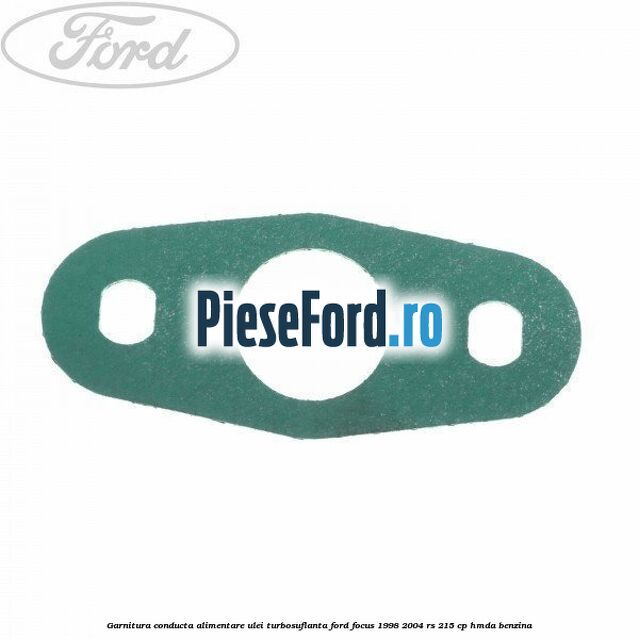 Garnitura conducta alimentare ulei turbosuflanta Ford Focus 1998-2004 RS 215 cp HMDA benzina