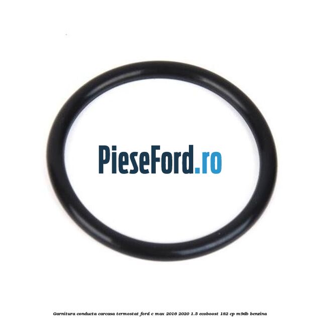 Garnitura conducta carcasa termostat Ford C-Max 2016-2020 1.5 EcoBoost 182 cp M9DB benzina