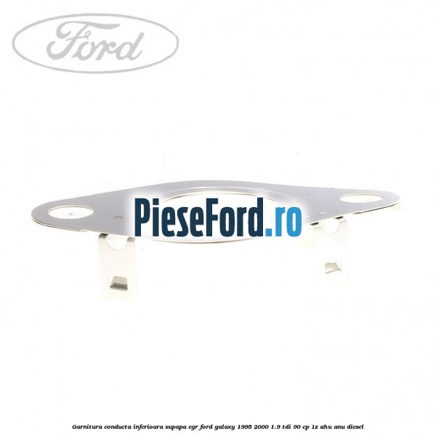 Garnitura conducta inferioara supapa EGR Ford Galaxy 1995-2000 1.9 TDI 90 cp 1Z, AHU, ANU diesel