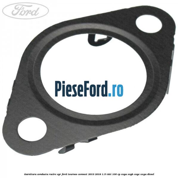 Garnitura conducta racire EGR Ford Tourneo Connect 2013-2018 1.5 TDCi 100 cp Garnitura conducta racire EGR Ford Tourneo Connect 2013-2018 1.5 TDCi 100 cp XVGA, XVGB, XVGC, XXGA diesel