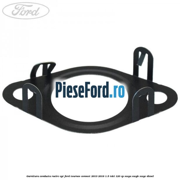 Garnitura conducta racire EGR Ford Tourneo Connect 2013-2018 1.5 TDCi 120 cp Garnitura conducta racire EGR Ford Tourneo Connect 2013-2018 1.5 TDCi 120 cp XWGA, XWGB, XWGC diesel