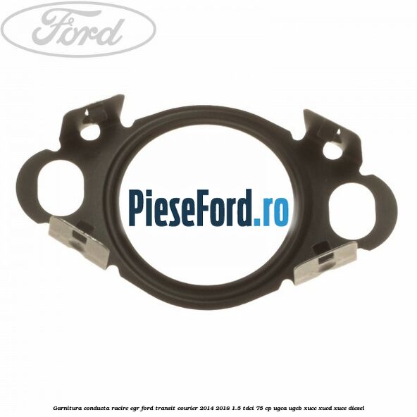 Garnitura conducta racire EGR Ford Transit Courier 2014-2018 1.5 TDCi 75 cp UGCA, UGCB, XUCC, XUCD, XUCE diesel
