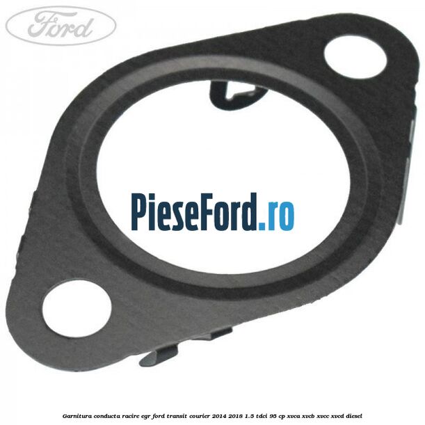 Garnitura conducta racire EGR Ford Transit Courier 2014-2018 1.5 TDCi 95 cp XVCA, XVCB, XVCC, XVCD diesel